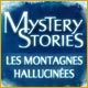 Mystery Stories: Les Montagnes hallucin�es. Explorez les Montagnes Hallucin�es !