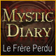Mystic Diary: Le Fr�re Perdu. Retrouvez votre fr�re gr�ce� la magie !