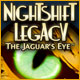NightShift Legacy: The Jaguar's Eye. Retrouvez l'Oeil du Jaguar.