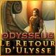 Odysseus: Le Retour d'Ulysse. Aidez Ulysse� rentrer� Ithaque.