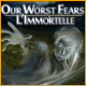 Our Worst Fears: L'Immortelle. Explorez les phobies les plus folles.