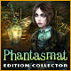 Phantasmat Edition Collector. R�solvez un myst�re obscur.
