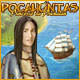 Pocahontas: Princesse du Powhatan. Suivez l'incroyable voyage de Pocahontas !
