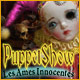 PuppetShow: Les Ames Innocentes. Retournez voir les marionnettes.