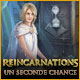 Reincarnations: Une Seconde Chance. Am�liorez vos vies ant�rieures !