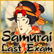 Samurai Last Exam. R�ussissez l'ultime examen du samoura�.
