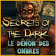 Secrets of the Dark: Le D�mon des Ombres. Mettez fin� un rituel d�moniaque.