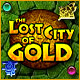 The Lost City of Gold. Commencez votre exploration.