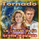 Tornado: Le Secret de la Grotte Magique. Aidez Amy et Tom� retrouver leurs parents.