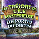 Les Tr�sors de l'Ile Myst�rieuse: Les Portes du Destin. Retrouvez votre chemin vers le pr�sent.