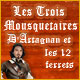 Les Trois Mousquetaires: D'Artagnan et les 12 Ferrets. Retrouvez les bijoux de la Reine !