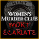 Women's Murder Club: Mort Ecarlate. Jouez des c�l�bres personnages de roman.